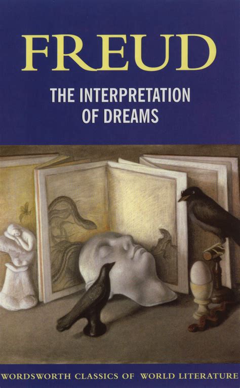  Freud's Theory: Analyzing the Interpretation of Dreams and Its Modern Relevance 