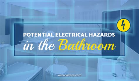  Potential Electrical Hazards in the Bathroom: Identifying the Possible Risk Factors