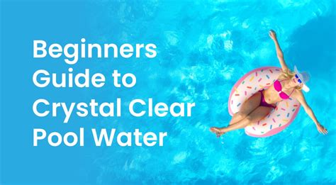  Regular Pool Maintenance: Ensuring Crystal Clear Pool Water 