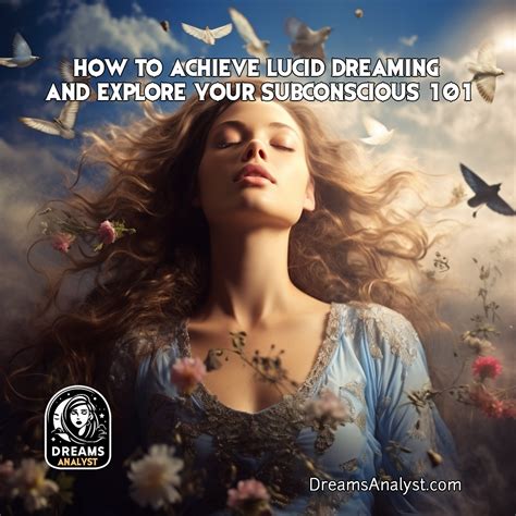  Self-Discovery Through Lucid Dreaming: Exploring the Depths of your Subconscious 