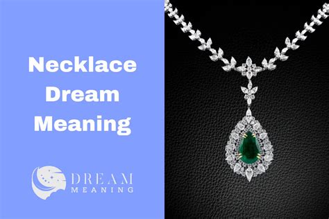  Unraveling the Symbolism: The Necklace in Dreams 