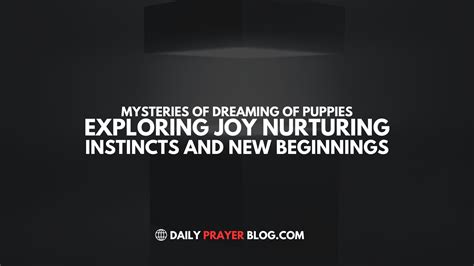 A Source of Joy: Nurturing Pups