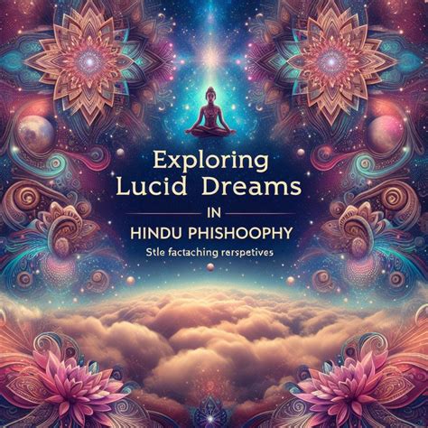 A Voyage to the Metaphysical: Lucid Dreaming and Hindu Mythology