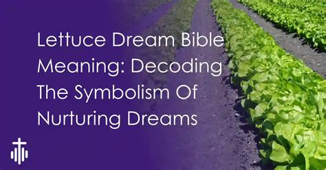 Abundance and Prosperity: Symbolic Significance of Green Lettuce in Dreams