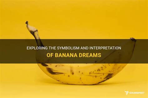 Analyzing the Cultural Significance of Slippery Bananas in Dream Imagery