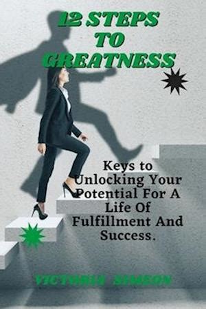 Aspiring to greatness: Unlocking your potential for self-fulfillment and personal growth