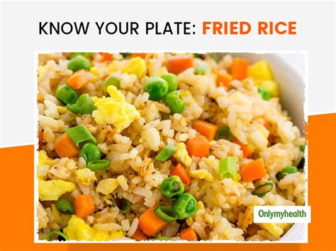 Benefits of Adding Fried Rice to Your Diet: A Healthy Delight