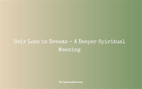 Beyond the Material: Spiritual Meanings of Hair Loss in Dreams