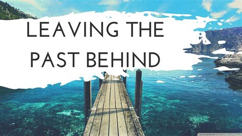 Breaking Free: Leaving the Past Behind