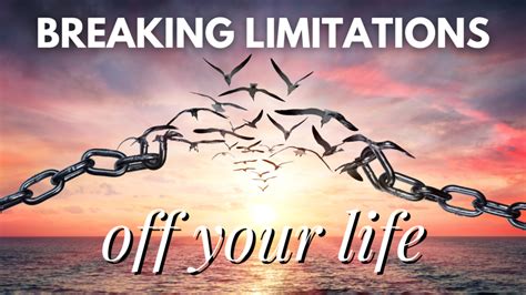 Breaking Free: Overcoming Limitations