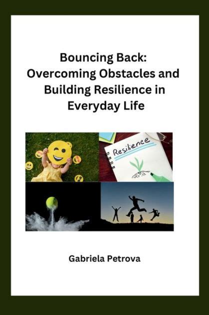 Building Resilience: Overcoming Obstacles and Bouncing Back