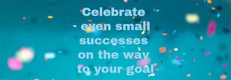 Celebrate Achievements and Reward Yourself Along the Journey