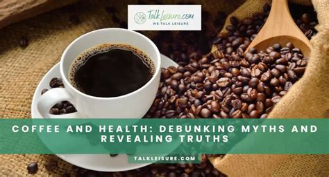 Coffee and health: Debunking common myths