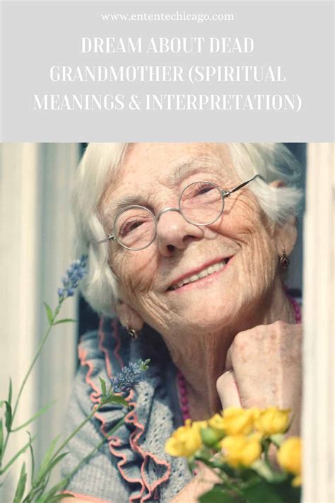 Common Interpretations of Dreams Involving Deceased Grandmothers Singing