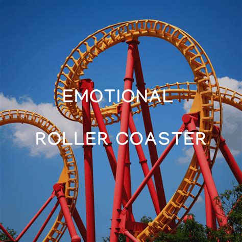 Coping with the Emotional Rollercoaster