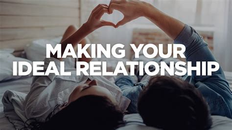 Create Your Ideal Relationship