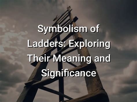 Cultural and Symbolic Significance of Human Ladders