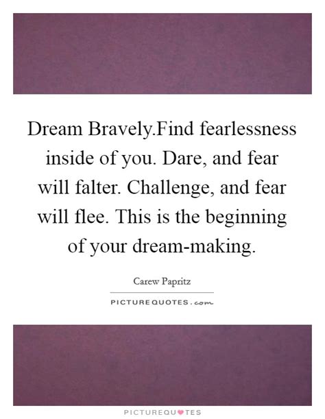 Dare to Dream, Embrace Fearlessness: Tapping into Your Hidden Fortitude and Untapped Potential