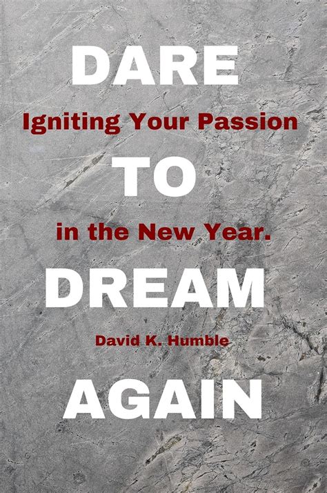 Dare to Dream Big: Igniting Your Inner Passion