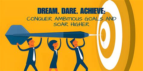 Daring to Dream: The Power of Setting Ambitious Goals