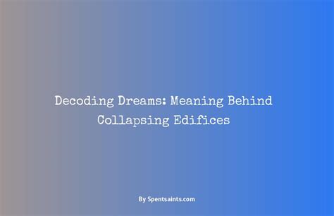 Deciphering the Meaning Behind Collapsing Structures in Dreams