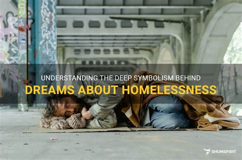 Deciphering the Significance of the Homeless Individual's Dreams