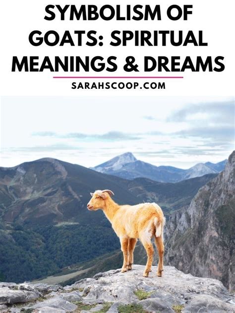 Deciphering the Symbolism: Exploring the Meaning of Goats in the Realm of Dreams