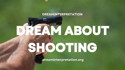 Decoding Shooting Dreams: Understanding Significance and Symbolism