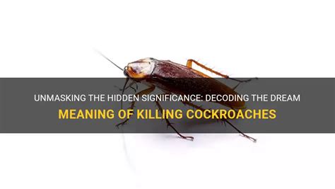 Decoding the Hidden Significance of an Invasion of Roaches in One's Dream