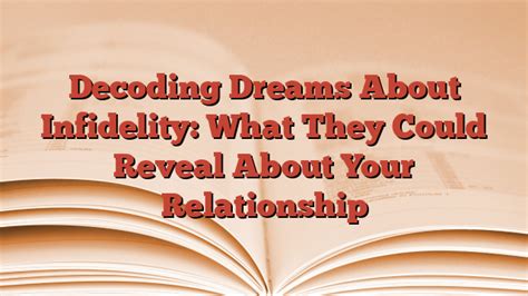 Decoding the Significance of Dreams about Infidelity: Insights into Your Relationship