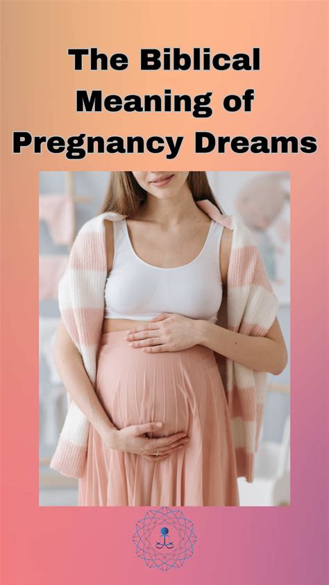 Decoding the Significance of Pregnancy Dreams: Unveiling Profound Messages