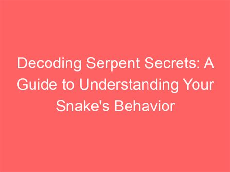 Decoding the Symbolism: Understanding the Dance of the Serpent