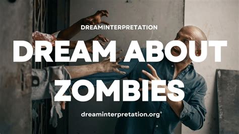 Decoding the Veiled Messages in Zombie-Themed Dreams