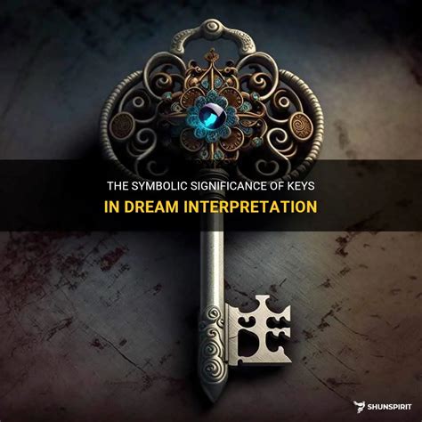 Digging into the Interpretation of Dreams: Discovering the Significance of Unearthed Car Keys