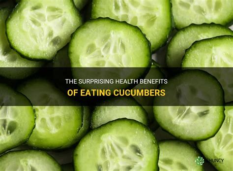 Discover the Surprising Health Advantages of Incorporating Cucumbers into Your Dietary Regimen