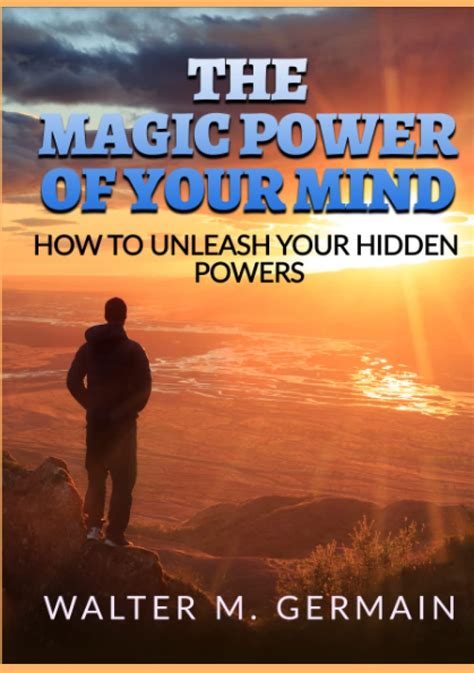 Discovering Your Hidden Potential: Unleash the Power Within to Pursue Your Wildest Aspirations