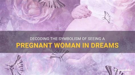 Discovering the Symbolic Meaning of Pregnancy Dreams