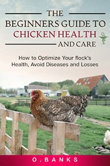 Disease Prevention and Health Maintenance for Your Flock