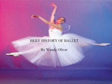 Diving into the Enchanting World of Ballet: A Brief Historical and Overview