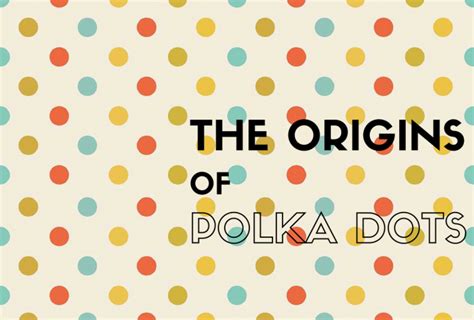 Diving into the History: The Origins of Polka Dots