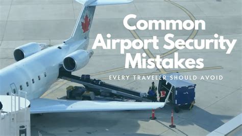 Don't Be That Person: Avoiding Common Airport Security Mistakes