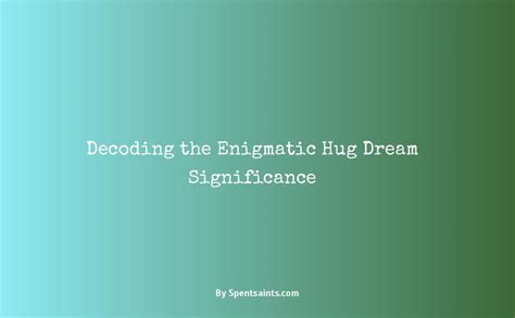 Dream Decoding: Revealing the Enigmatic Significance