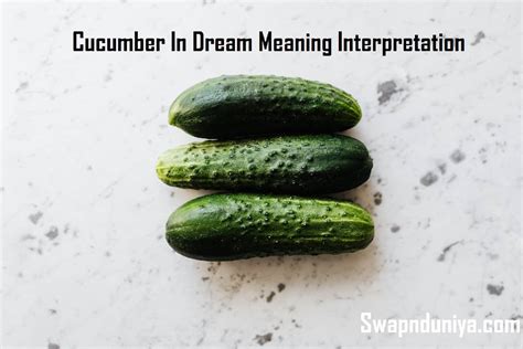 Dream Interpretation: Consuming Cucumber and Its Symbolism