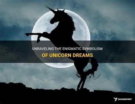 Dreaming About a Chestnut Unicorn: Unraveling Its Mystical Significance