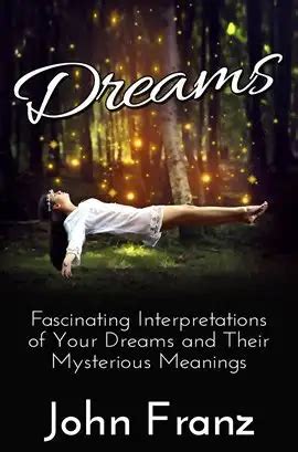 Dreams and Their Mysterious Interpretations