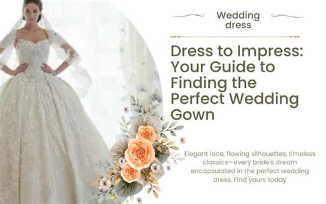 Dress to Impress: Finding the Perfect Wedding Gown