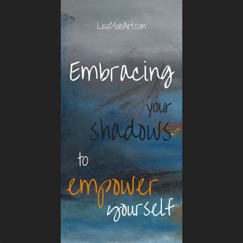 Embracing the Shadows: Finding Empowerment in the Obscurity