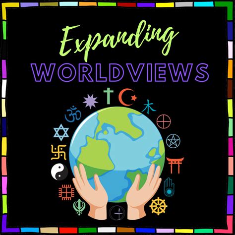 Expanding Your Worldview and Perspectives: A Journey Towards Personal Growth