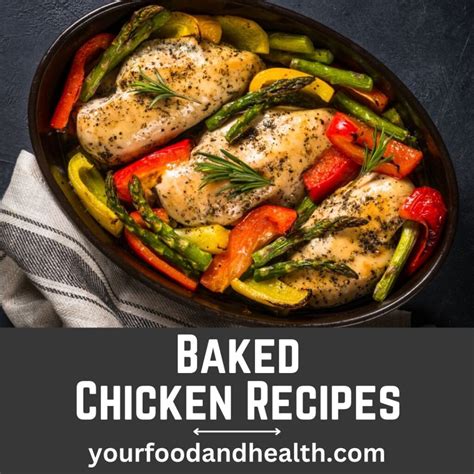 Explore a Variety of Flavors with These Delectable Baked Chicken Recipes