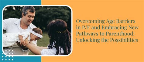 Exploring Alternative Paths to Parenthood: Overcoming Challenges and Embracing New Opportunities